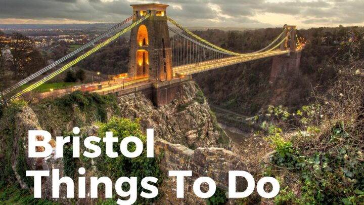 Things To Do In Bristol (Interesting Places To Visit)