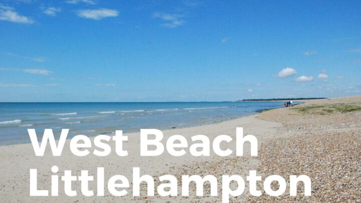 West Beach Littlehampton – Explore The Coastal Uniqueness!