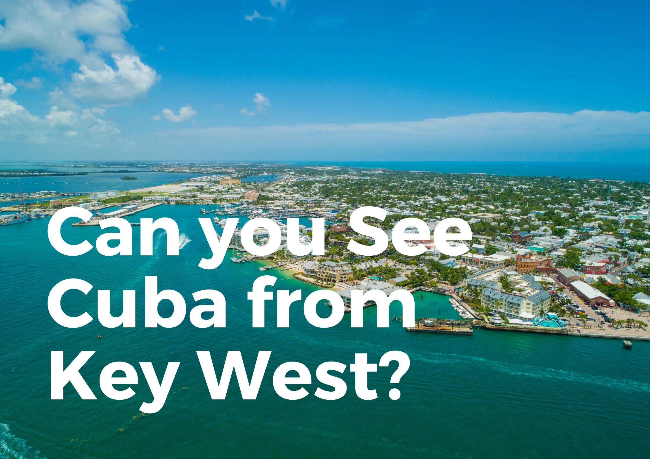 Can you see Cuba From Key West