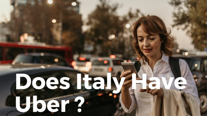 Does Italy Have Uber? (Read Before Visiting!)