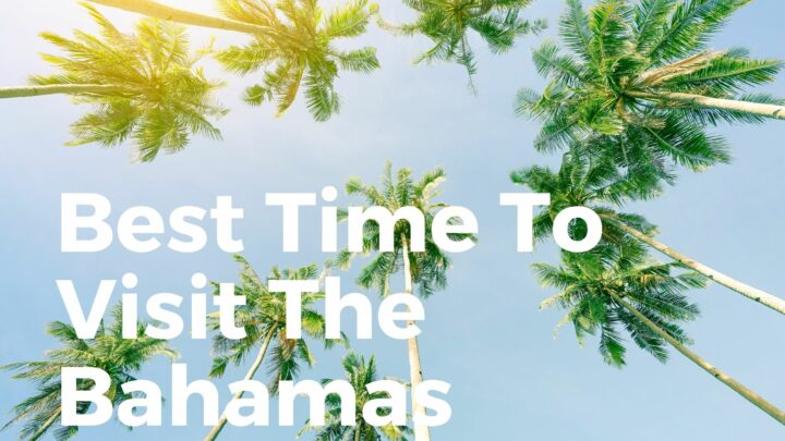 When Is The Best Time To Visit The Bahamas? (EVENTS Calendar)