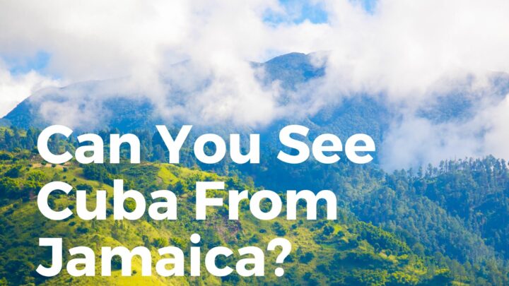Can you see Cuba from Jamaica?
