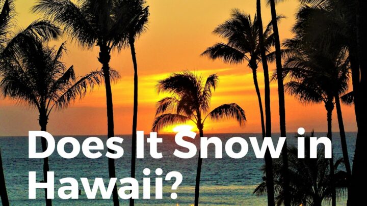 Does Hawaii get Snow?
