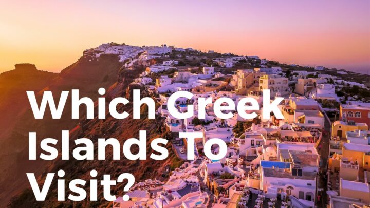 Which Greek Islands Should You Visit? (Find Out!)