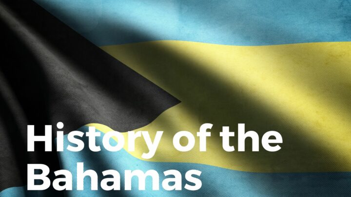 History Of The Bahamas (Historical Places To Visit!)