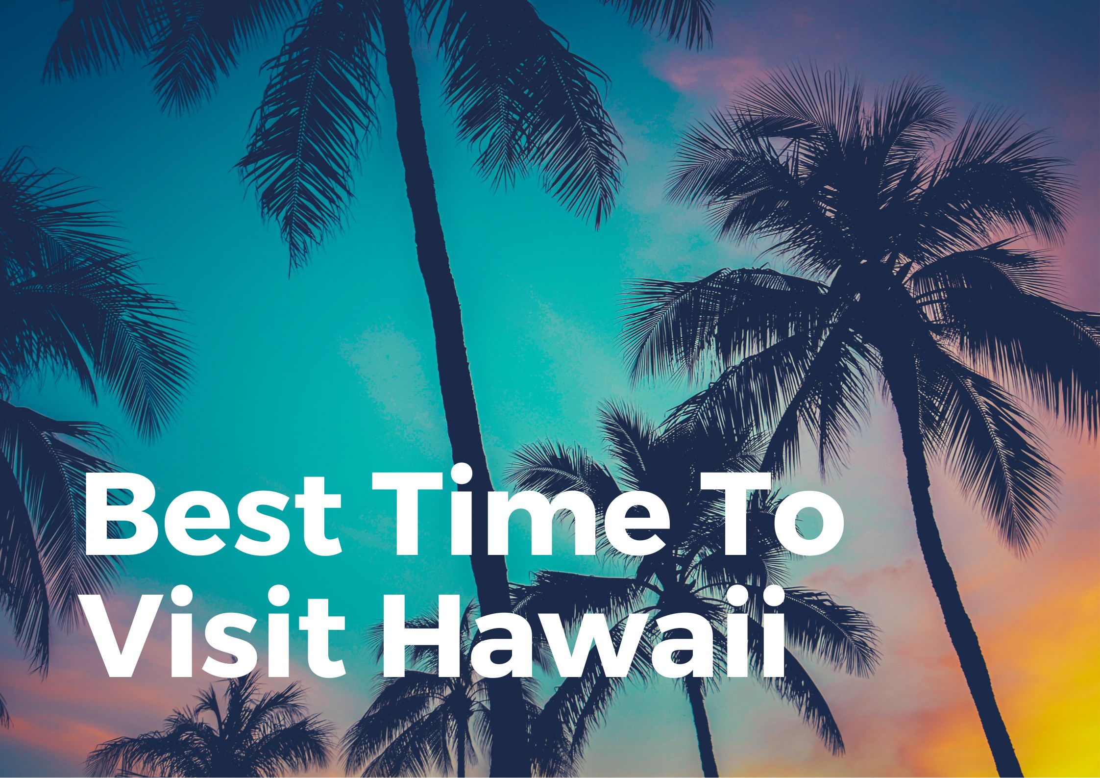 Best time to visit hawaii