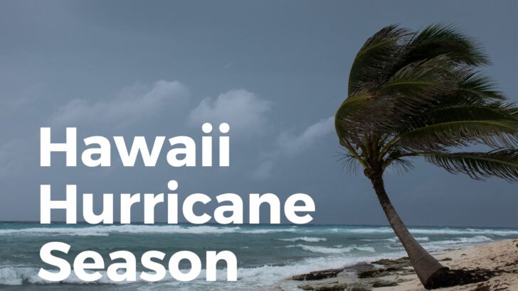Hurricane Season In Hawaii (All You NEED To Know!)