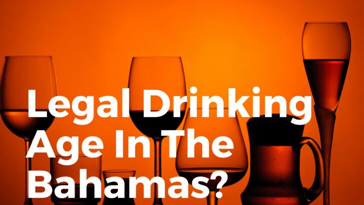 Legal Drinking Age In The Bahamas? (MUST Try Drinks!)