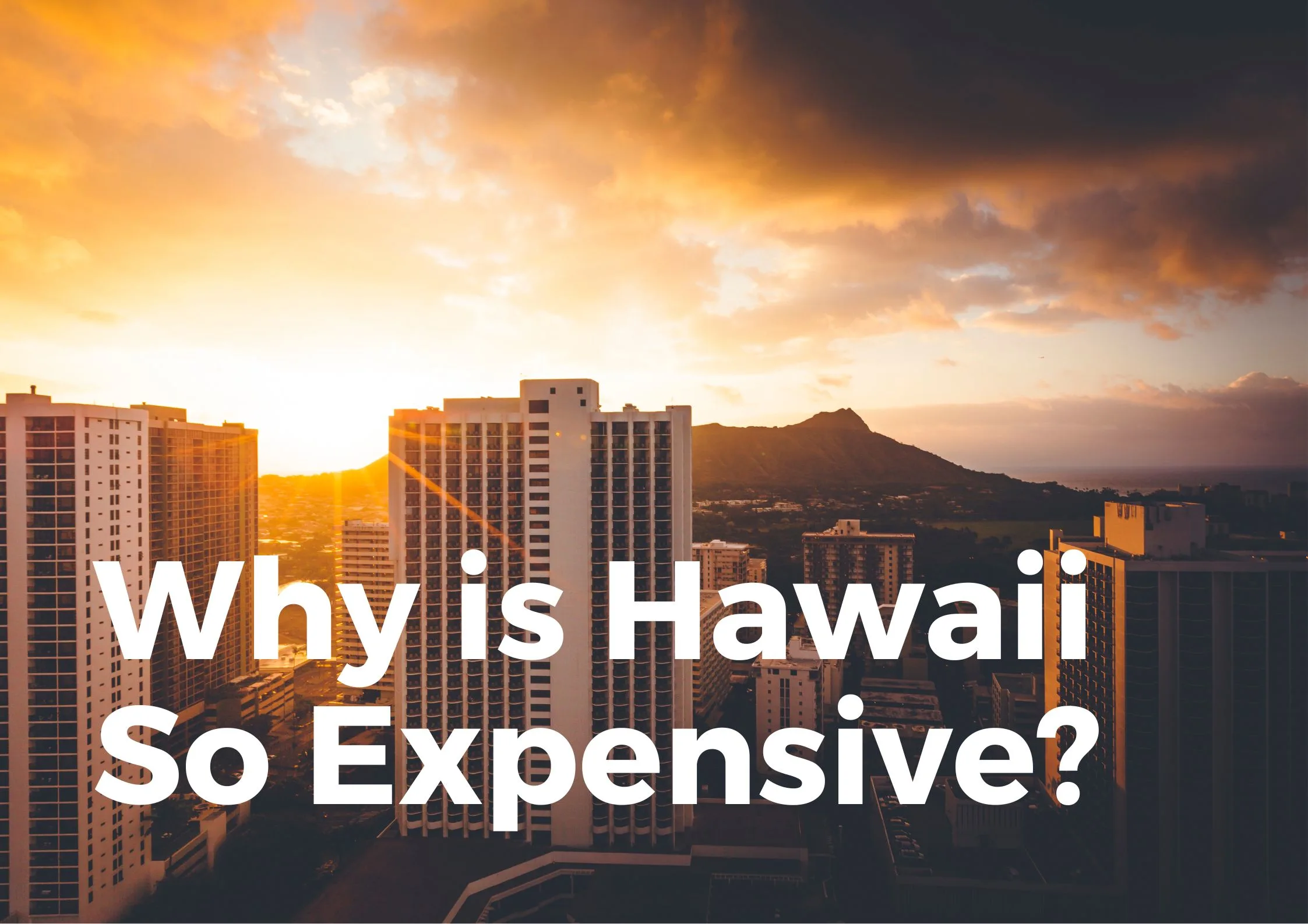 Why is Hawaii so expensive