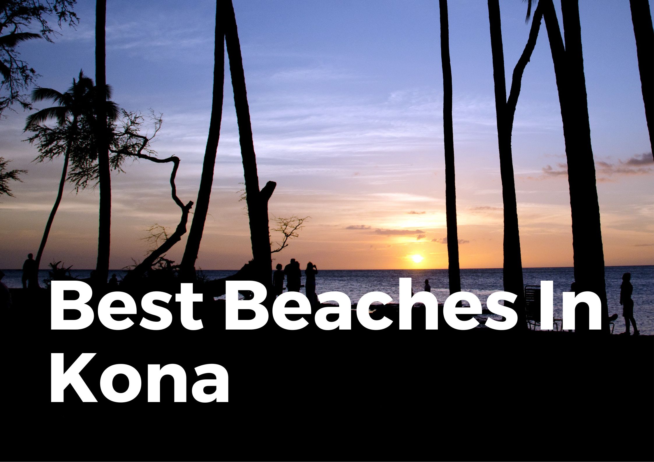 Best Beaches in Kona