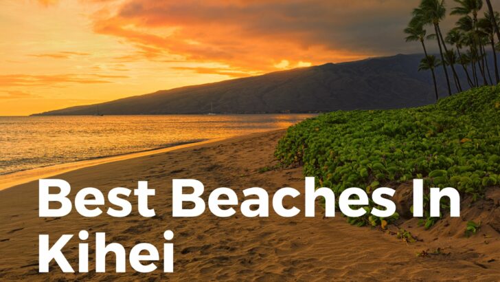 Beach It In Kihei! (Kihei Top Rated Beaches)