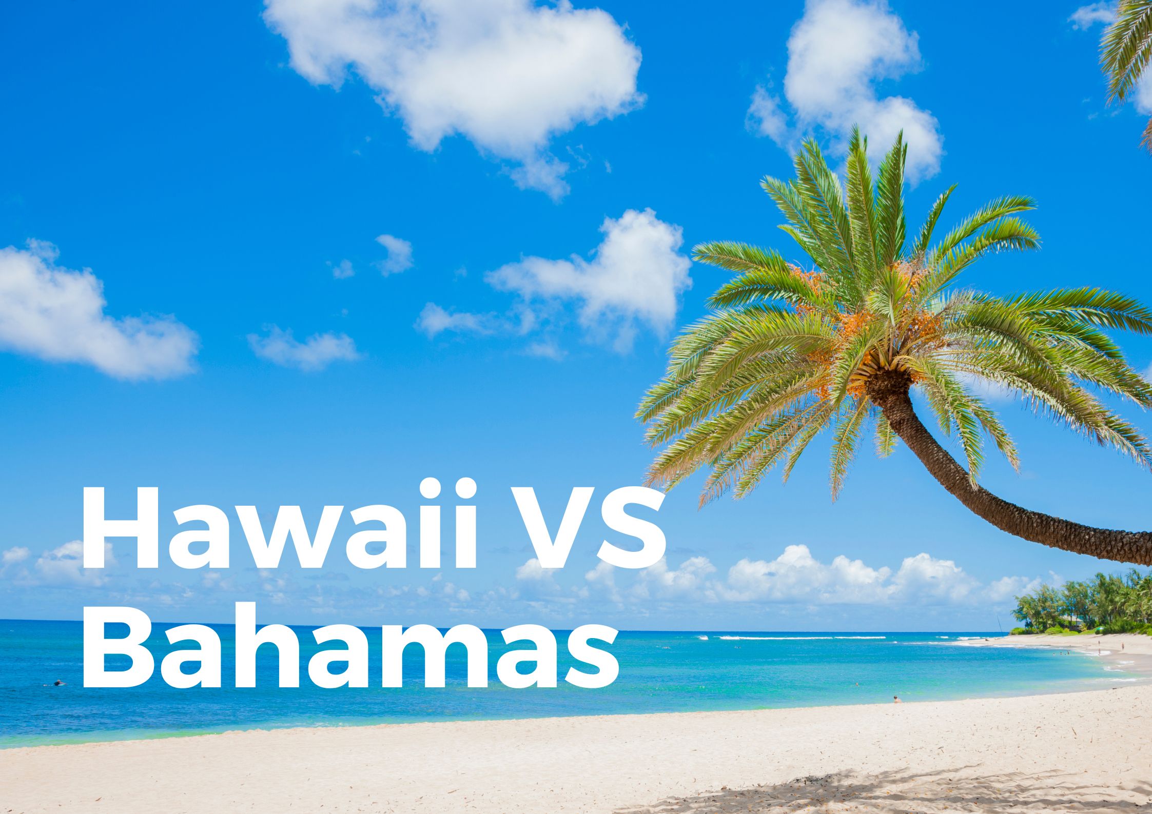 Hawaii and Bahamas Comparison