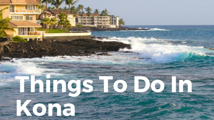 Things To Do In Kona (BIG Island!)