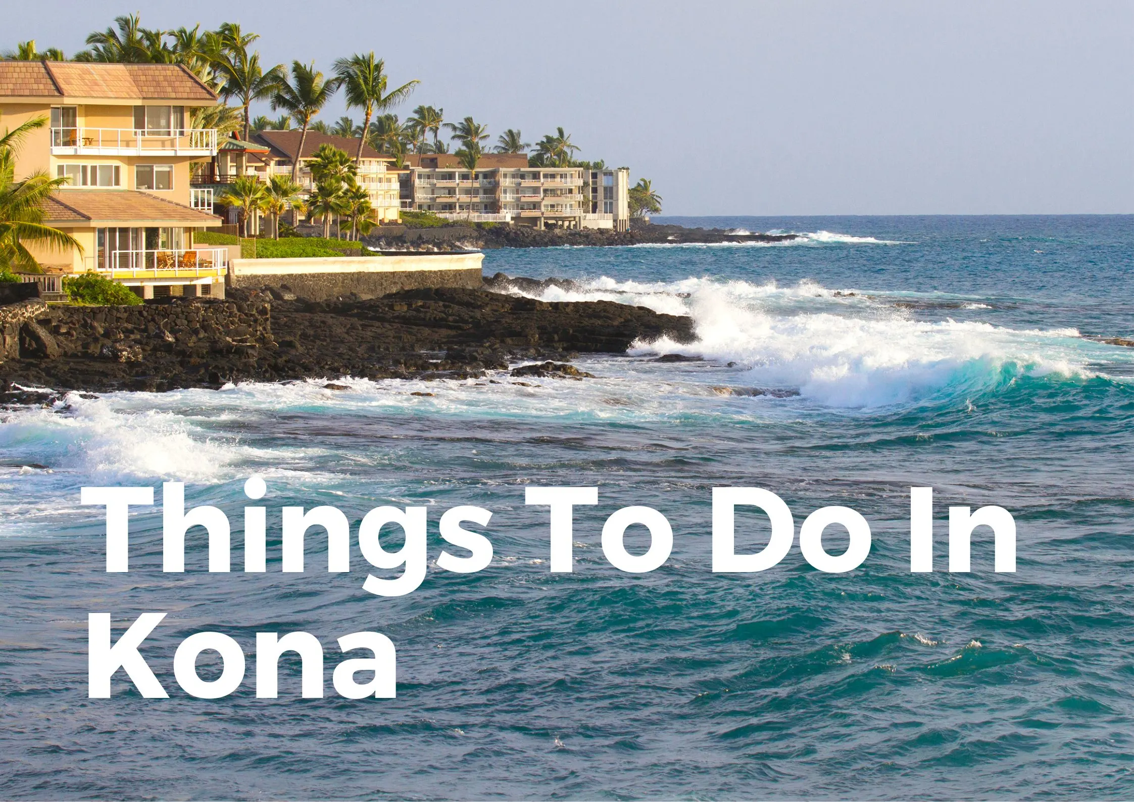 Things To Do In Kona