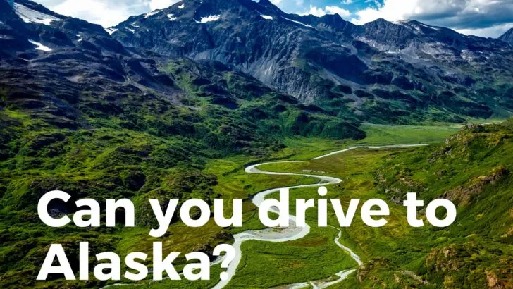 Can you drive to Alaska