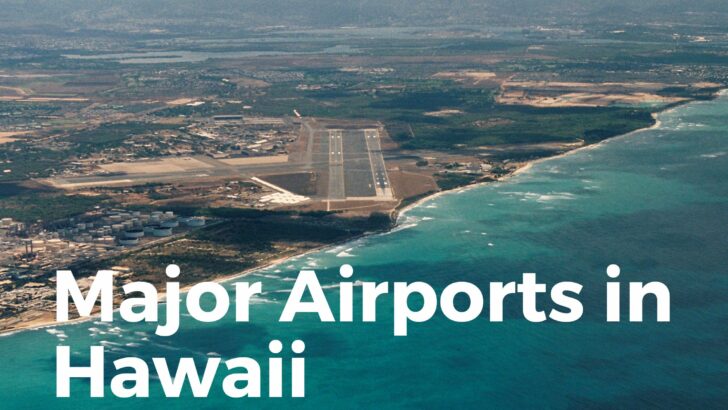 Major Airports In Hawaii (All You Need To Know!)