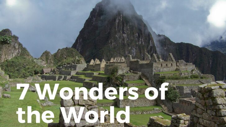7 Wonders Of The World And More! (Man-Made, Natural & Ancient)